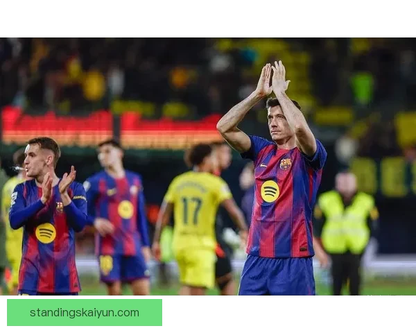 莱万多夫斯基双脚能力持续提升，展现出更强的进攻竞争力